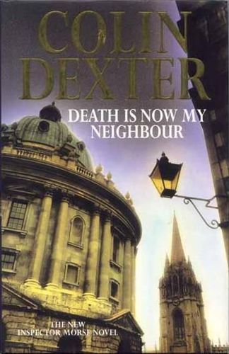 Death Is Now My Neighbour by Colin Dexter