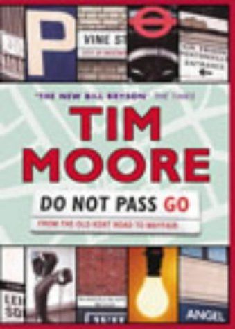 Do Not Pass Go: From the Old Kent Road To Mayfair by Tim Moore