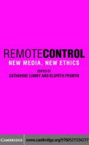 Remote Control: New Media, New Ethics by Catharine Lumby and Elspeth Probyn