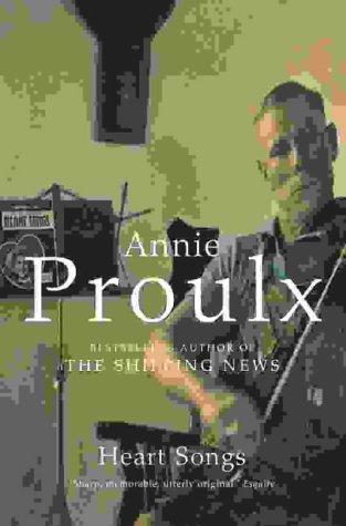 Heart Songs by Annie Proulx