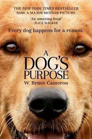 A Dog's Purpose by Bruce Cameron