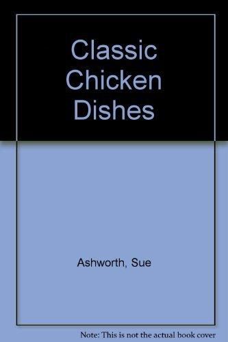 Classic Chicken Dishes by Sue Ashworth