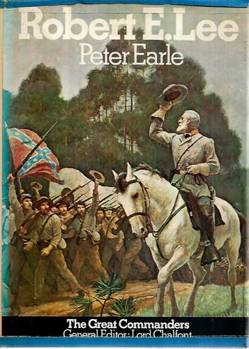 Robert E.Lee (Great Commanders) by Peter Earle