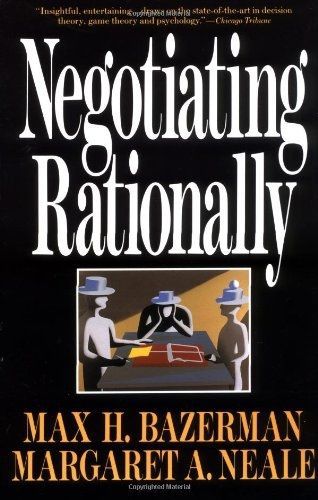 Negotiating Rationally by Max H. Bazerman