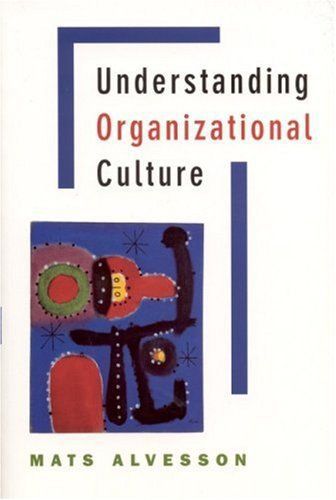 Understanding Organizational Culture by Dr. Mats Alvesson