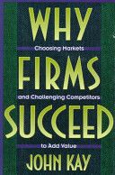 Why Firms Succeed by John Kay