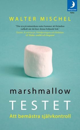 Marshmallow Testet: Att Bemästra Självkontroll by Walter Mischel