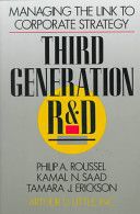 Third Generation R & D by Tamara J. Erickson and Philip A. Roussel and Kamal N. Saad