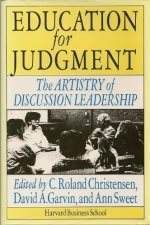 Education for Judgment: the Artistry of Discussion Leadership by Ann Sweet