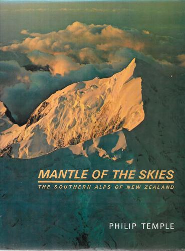 Mantle of the Skies: the Southern Alps of New Zealand by Philip Temple