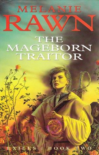 The Mageborn Traitor (Exiles) by Melanie Rawn