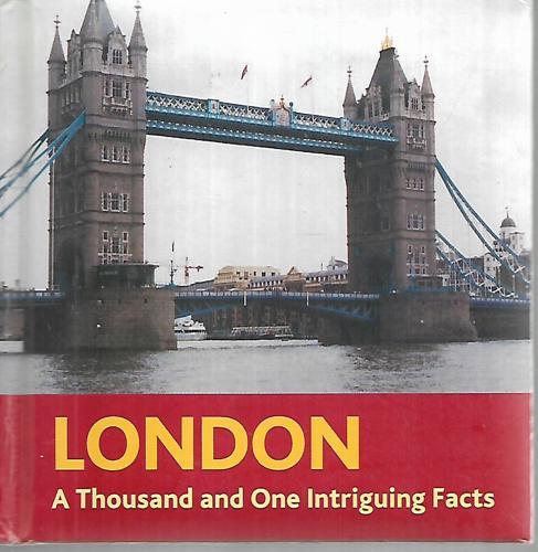 London: a Thousand And One Intriguing Facts by Gill Davies