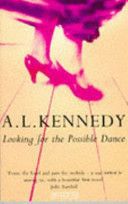 Looking for the Possible Dance by A. L. Kennedy