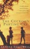 The Cuckoo's Parting Cry by Anthea Halliwell