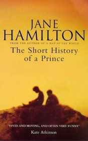 The Short History of a Prince by Jane Hamilton