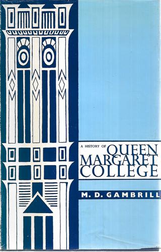 A History of Queen Margaret College by M. D. Gambrill
