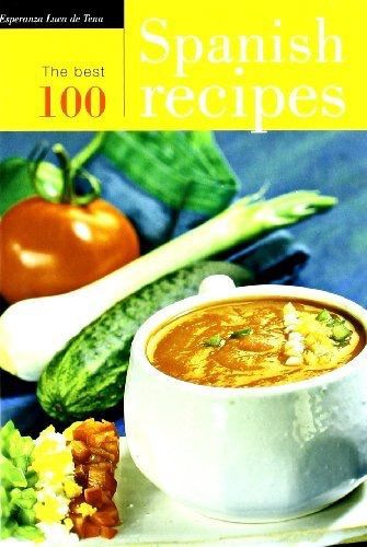 The Best 100 Spanish Recipes by Esperanza Luca De Tena