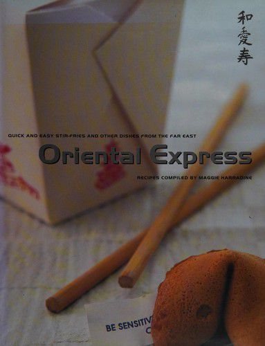 Oriental Express: Quick And Easy Stir Fries And Other Dishes From The Far East (Lifestyle) by Maggie Harradine