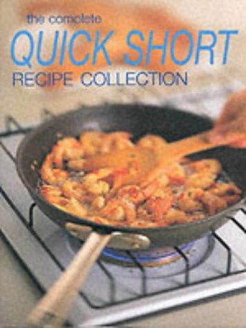 The Complete Quick Short Recipe Collection by Joe Filshie and Stephanie Kistner