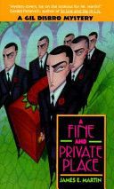 A Fine and Private Place: A Gil Disbro Mystery by James E. Martin