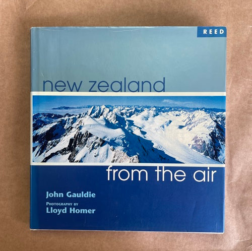 New Zealand from the Air by John Gauldie and Lloyd Homer