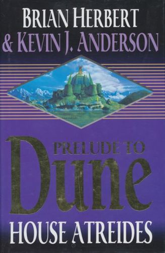 House Atreides (Prelude To Dune) by Kevin J. Anderson and Brian Herbert