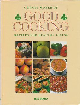 A Whole World of Good Cooking by Mary-Lou Arnold