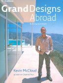 Grand Designs Abroad: Building Your Dream by Kevin McCloud
