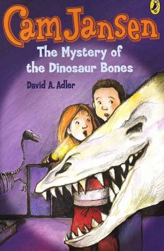 Cam Jansen: the Mystery of the Dinosaur Bones by David A. Adler