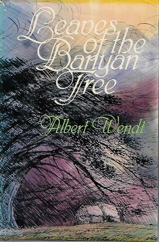 Leaves of the Banyan Tree by Albert Wendt