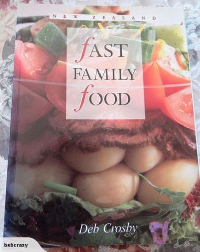 New Zealand Fast Family Food by Deb Crosby and Kieran Edward Scott