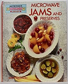 Microwave Jams And Preserves by Judith Ferguson