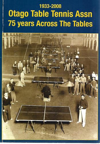 Otago Table Tennis Association - 75 Years Across the Tables - 1933-2008