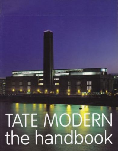 Tate Modern: the Handbook by I. Blazwick