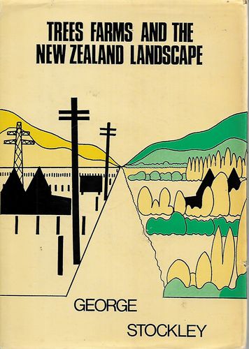 Tree Farms And the New Zealand Landscape by George Stockley