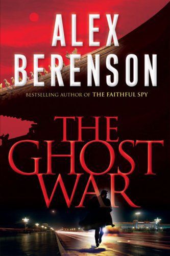 The Ghost War by Alex Berenson