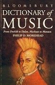 The Bloomsbury Dictionary of Music by Philip D. Morehead