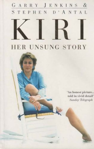 Kiri: Her Unsung Story by Stephen D'Antal and Garry Jenkins