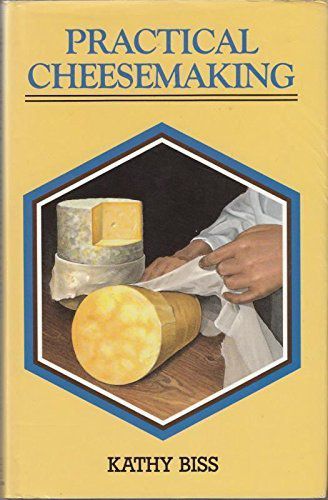 Practical Cheesemaking by Kathy Biss