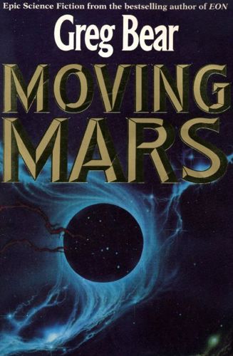 Moving Mars by Greg Bear