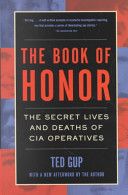 The Book of Honor : The Secret Lives and Deaths of CIA Operatives by Ted Gup