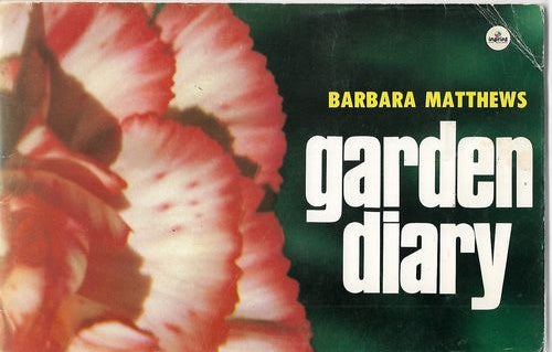 Garden Diary by Barbara Matthews