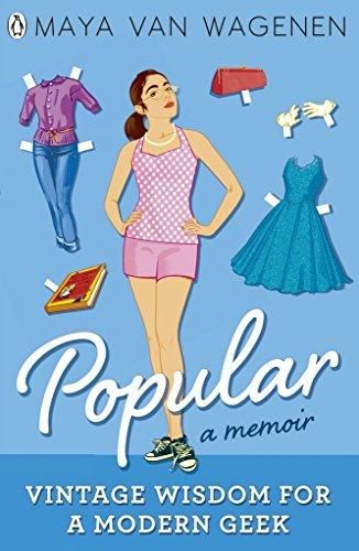 Popular: a Memoir - Vintage Wisdom for a Modern Geek by Maya Van Wagenen