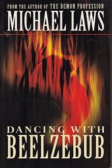 Dancing With Beelzebub by Michael Laws