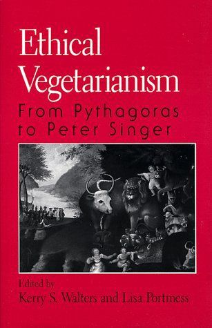 Ethical Vegetarianism by Lisa Portmess and Kerry S. Walters