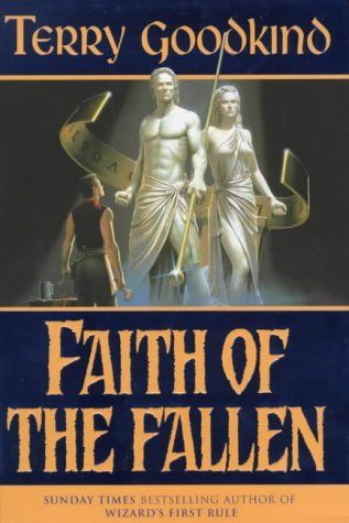 Faith Of The Fallen: Book 6: The Sword of Truth by Terry Goodkind