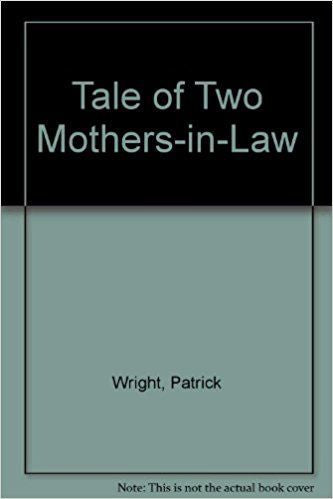 A Tale of Two Mothers-in-Law by Patrick Wright