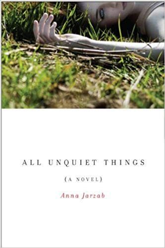 All Unquiet Things by Anna Jarzab