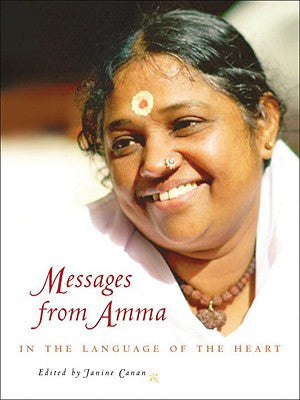 Messages From Amma: in the Language of the Heart by Amrtanandamayi and Janine Canan