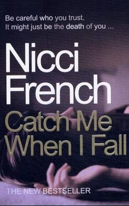 Catch Me When I Fall by Nicci French